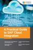 Книга A Practical Guide To SAP Cloud Integration