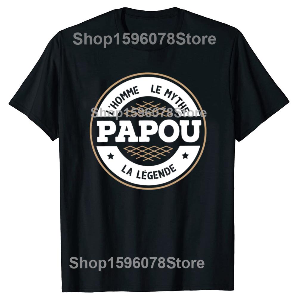 Funny Papou The Legends Graphic Tshirts Men Womens Fashion Casual Tshirt 100 Cotton Loose Oversized T Shirt