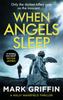 Книга When Angels Sleep : A Heart-racing, Twisty Serial Killer Thriller