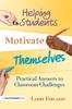 The Helping Students Motivate Themselves : Practical Answers To Classroom Challenges Book