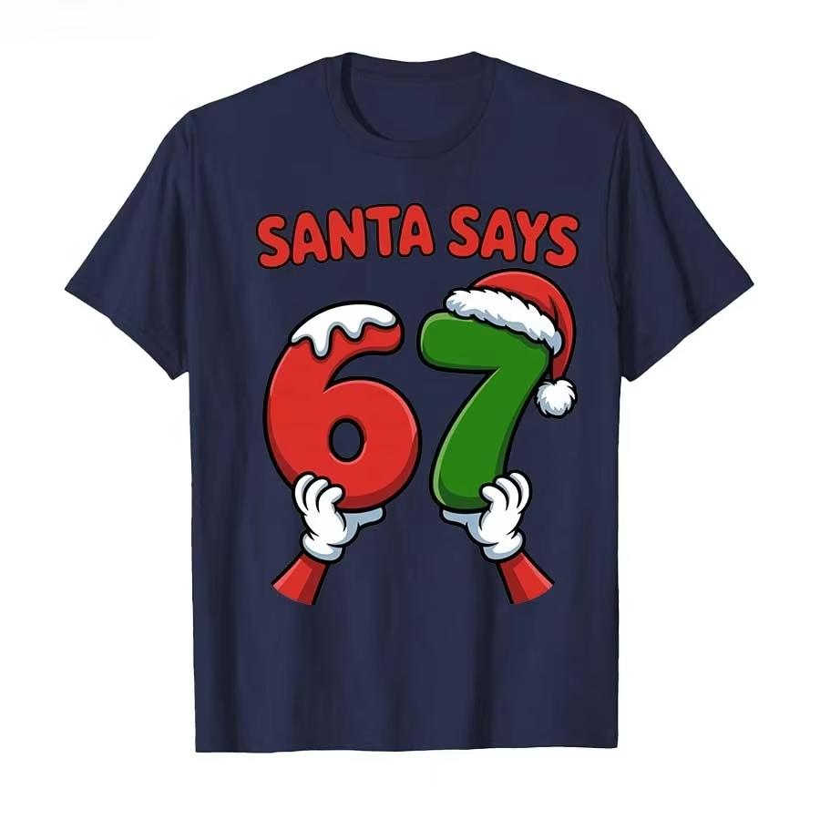 Funny Santa Says Six Seven Christmas Holiday 67 Meme 6 7 Kid Tshirt For Unisex WOMEN 100 Cotton T Shirts Short Sleeve Tops