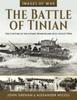 Книга The Battle of Tinian : The Capture of the Atomic Bomb Island, July-August 1944