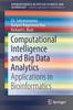 The Computational Intelligence and Big Data Analytics : Applications In Bioinformatics Book