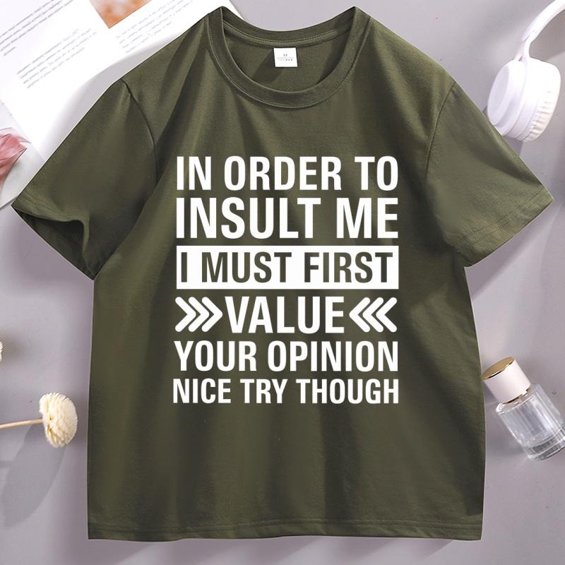 In Order To Insult Me I Must First TShirt Funny Saying Graphic T Shirts Round Neck Cotton Printed Short Sleeve Tshirt Clothes