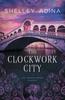 Книга The Clockwork City : A Steampunk Adventure Mystery : 1
