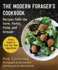 Книга The Modern Forager's Cookbook : Recipes from the Farm, Forest, Field, and Stream