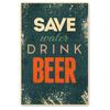 Save Water Drink Beer Vintage Metal Tin Signs Poster Retro Tin Poster Home Bar Pubs Wall Decoration 1 Pcs