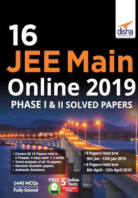 The 16 Jee Main Online 2019 Phase I & II Solved Papers with Free 5 Online Tests Book