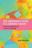 The The Librarian's Guide To Learning Theory : Practical Applications In Library Settings Book