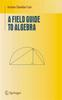 Книга A Field Guide To Algebra