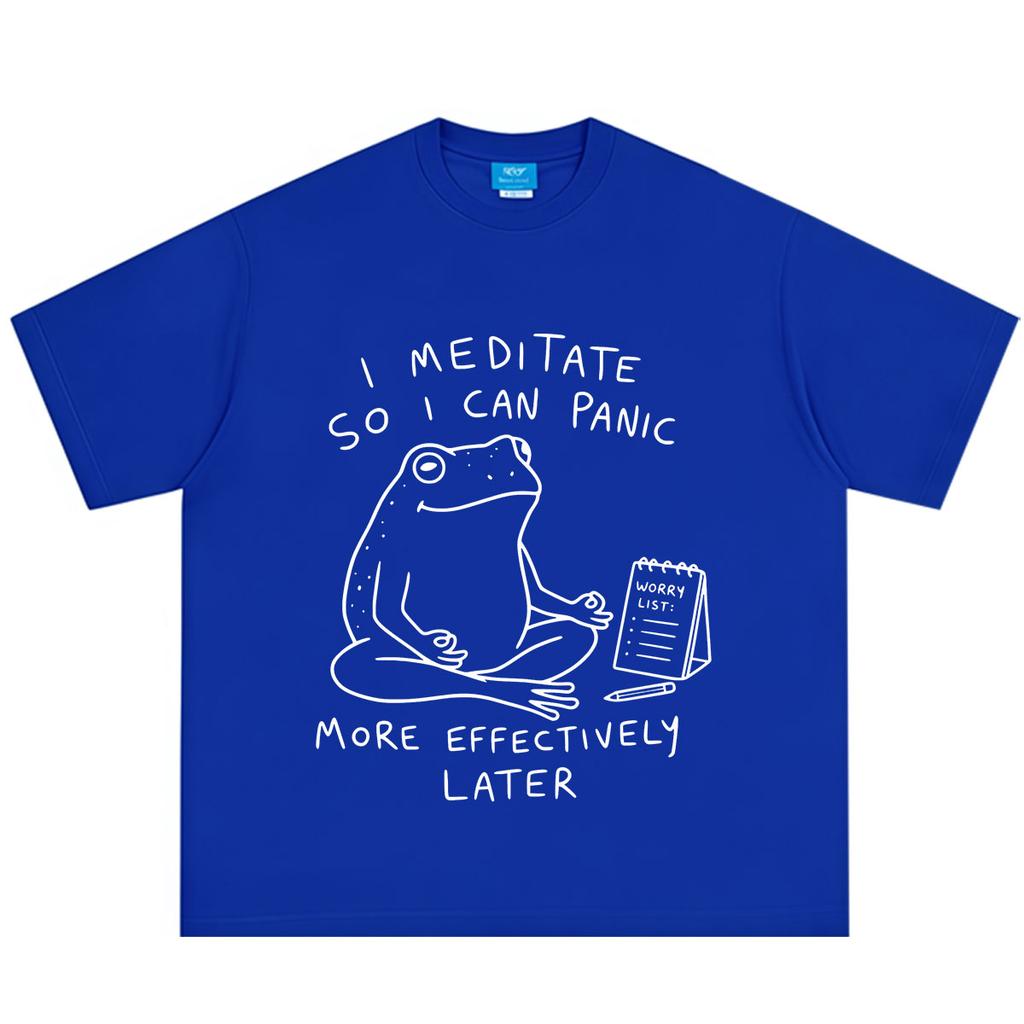Meditate So I Can Panic Funny Frog Meme Tshirt Unisex Unisex Hiphop Tshirts Summer Shortsleeved Casual Cotton Oversized Tshirts