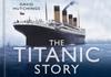 Книга The Titanic Story