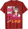 Just A Girl Who Loves Anime And Kpop Music Girls Gift Tshirt Summer 100 Cotton T Short Sleeve Oversized Graphic T Shirt Top