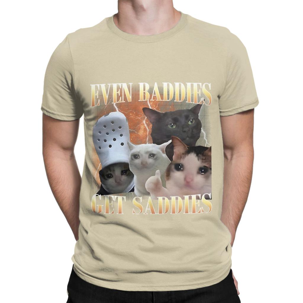 Even Baddies Get Saddies Funny Meme Funny Graphic 100 Cotton TShirt Meme Tops Tees For Unisex