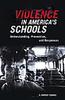 The Violence In America's Schools : Understanding, Prevention, and Responses Book