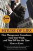 Книга House Of Lies : How Management Consultants Steal Your Watch and Then Tell You the Time
