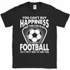 You Can't Buy Happiness But You Can Play Football Mens T-Shirt
