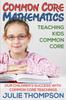 Книга Common Core Mathematics : Teaching Kids Common Core: Our Children's Success with Common Core Teachings