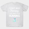 T Shirt Women I Dont Need Therapy I Just Need To Go Running Harajuku Print Kawaii Tshirt Summer Short Sleeve Female T-Shirt Top Tee