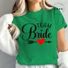New Fashion Team Bride Tee T-Shirt Womens Vintage Wedding Party T-Shirt Funny Bride T-Shirt Tops Women's Tees Streetwear
