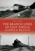 The The Branch Lines of East Anglia: Harwich Branch Book