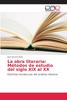 Книга La Obra Literaria : Metodos De Estudio Del Siglo XIX Al XX