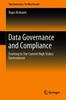 The Data Governance and Compliance : Evolving To Our Current High Stakes Environment Book