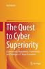 The The Quest To Cyber Superiority : Cybersecurity Regulations, Frameworks, and Strategies of Major Economies Book