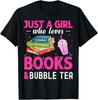 Just A Girl Who Loves Books _ Bubble Tea Boba Bookworm Women Gift Unisex T-Shirt