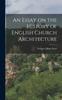 Книга An Essay On the History of English Church Architecture
