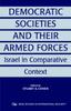 Книга Democratic Societies and Their Armed Forces : Israel In Comparative Context