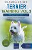 Книга Terrier Training Vol 3 - Taking Care of Your Terrier : Nutrition, Common Diseases and General Care of Your Terrier : 3