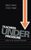 The Teachers Under Pressure : Stress In the Teaching Profession Book