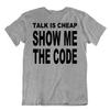 Talk Is Cheap Tshirt Programmer Code Jokes TShirt Best Idea Gift