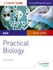 The AQA A-level Biology Student Guide: Practical Biology Book