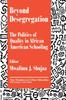 The Beyond Desegregation : The Politics of Quality In African American Schooling Book