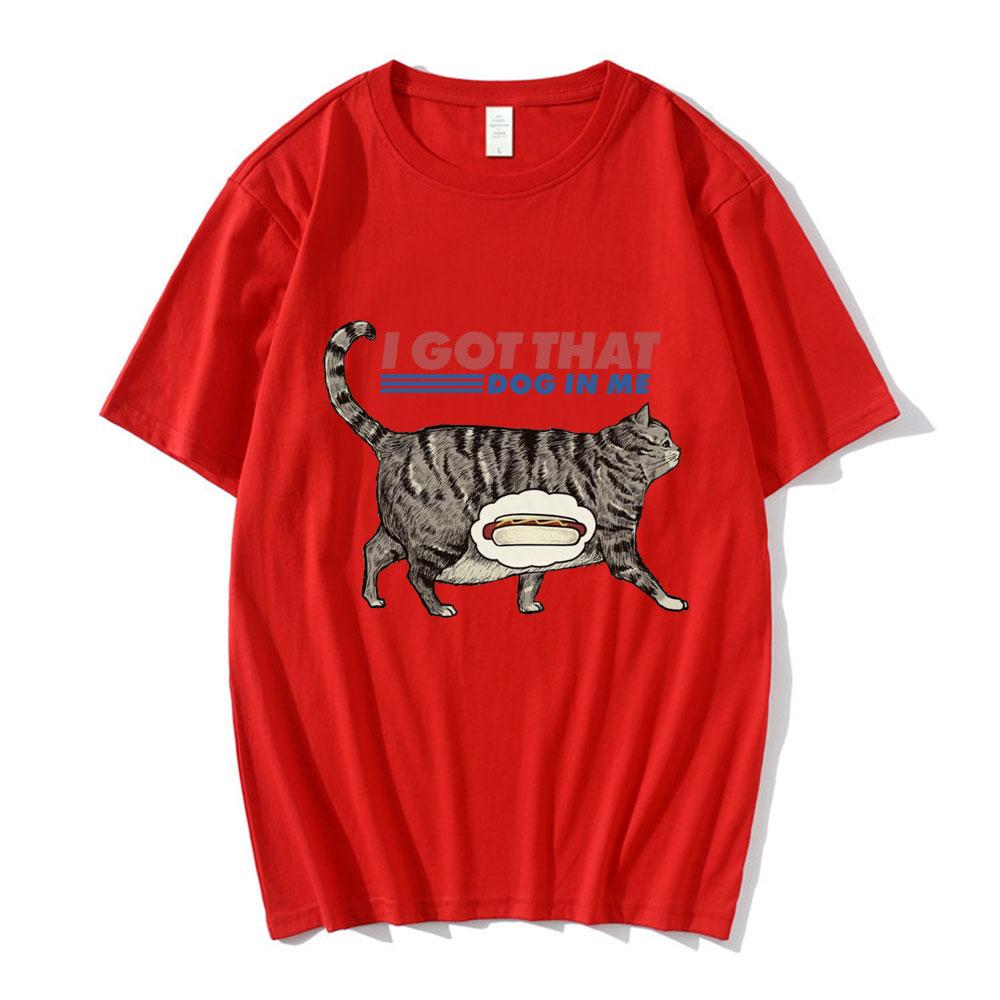 I Got That Dog In Me T Shirt Funny Cat Lover Gift Meme Print Tshirt Unisex Unisex Clothes Creativity Popular Oversized T Shirts
