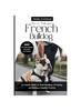 Книга How To Train Your French Bulldog : An Expert Guide On Understanding, Grooming, and Raising a Healthy Frenchie