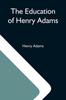 Книга The Education Of Henry Adams by Henry Adams - Paperback