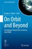 The On Orbit and Beyond : Psychological Perspectives On Human Spaceflight : 29 Book
