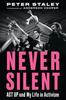 Книга Never Silent : ACT UP and My Life In Activism