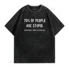 Womens 70 of People are Stupid I m Obviously The Other 40 T Shirt Sarcastic Humor Black vintage Washed fashion Versatile