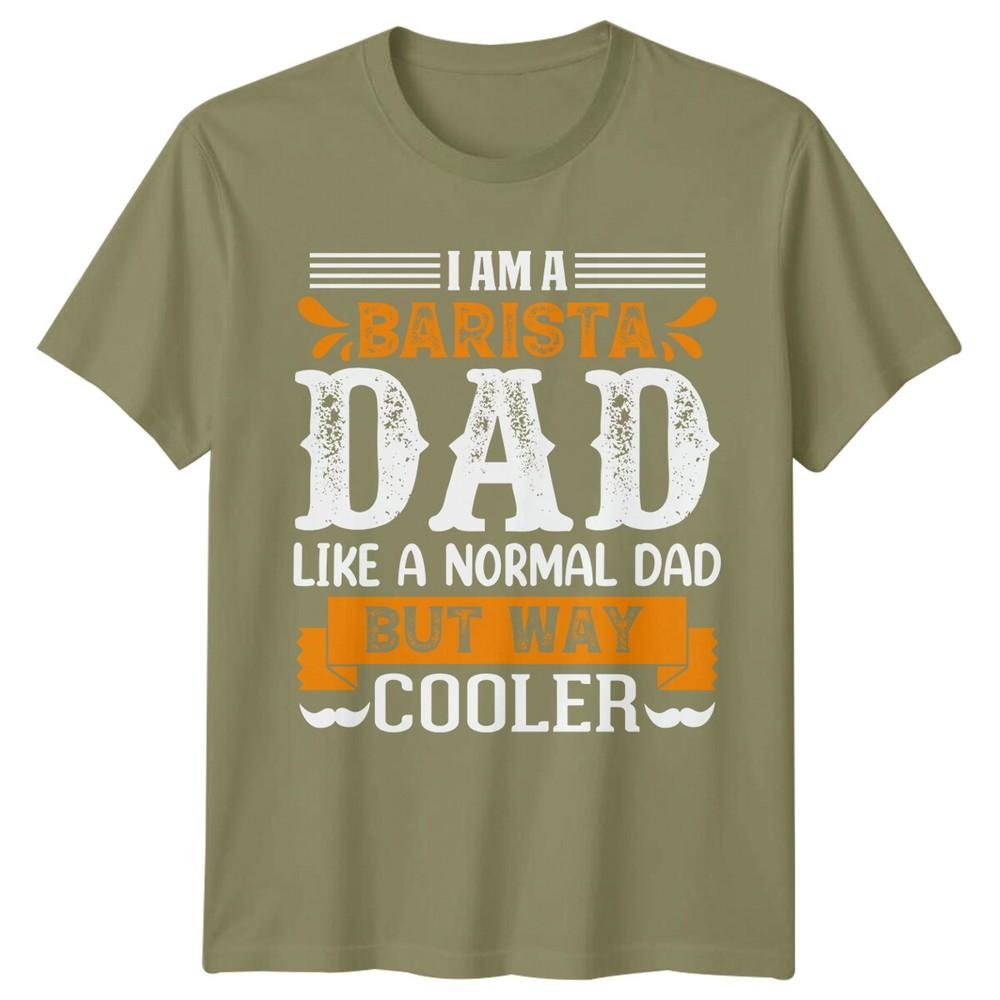 I Am A Barista Dad Unisexs TShirt Coffee Lover Father