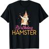 Birthday Hamster Cute Hamster Lover T-Shirt