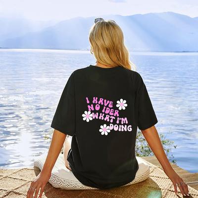 Женские свободные футболки с уличным буквенным принтом «Я понятия не имею, что я делаю», дышащая одежда из 100% хлопка с короткими рукавами