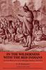 Книга In the Wilderness with the Red Indians : German Missionary To the Michigan Indians, 1847-53