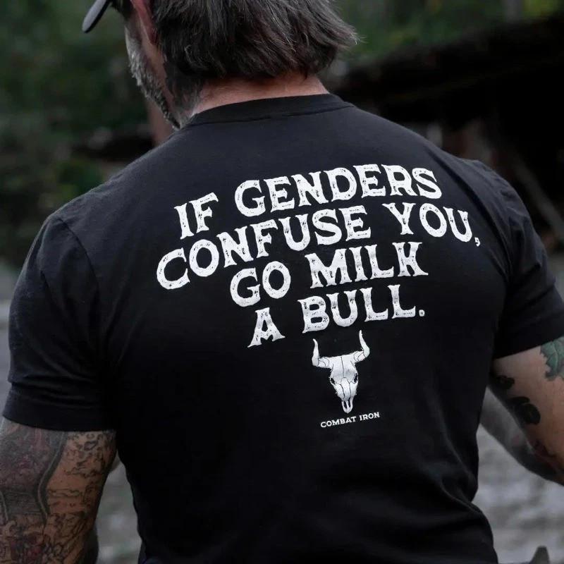 If Genders Confuse You Go Milk A Bull On Back Men's T-shirt Back Print T-shirt