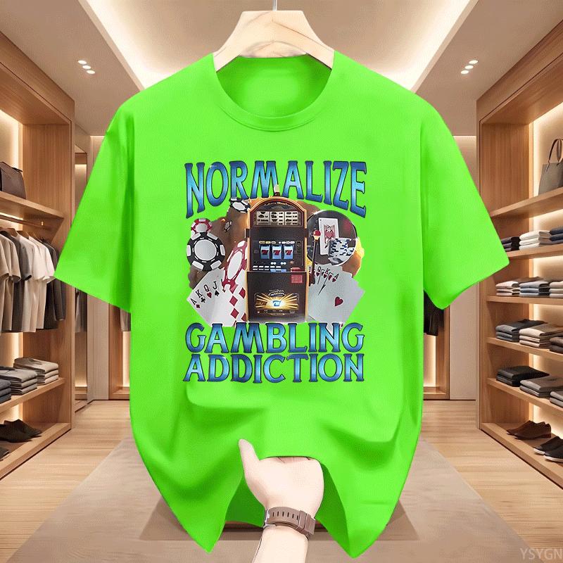 Normalize Gambling Addiction Meme Unisex T Shirt Slot Machine And Poker Chips Funny Tshirts Unisex Harajuku Oneck Tshirt Tops