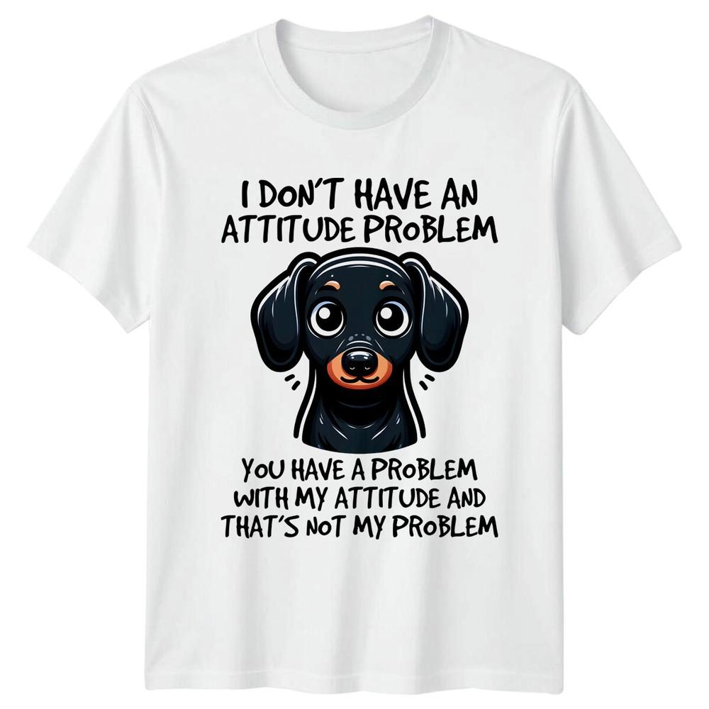 Dachshund Attitude Problem Funny Quote TShirt Unisex T-Shirt