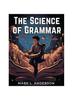 Книга The Science of Grammar : What You Need To Know